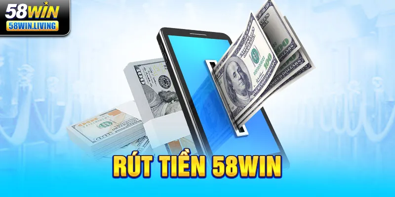 Rút tiền 58win
